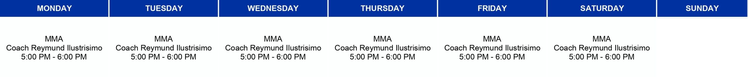 MMA Adults schedule. Every Tuesday, Thursday, and Saturday from 10:00 AM - 11:00 AM. Coached by Reymund Ilustrisimo.